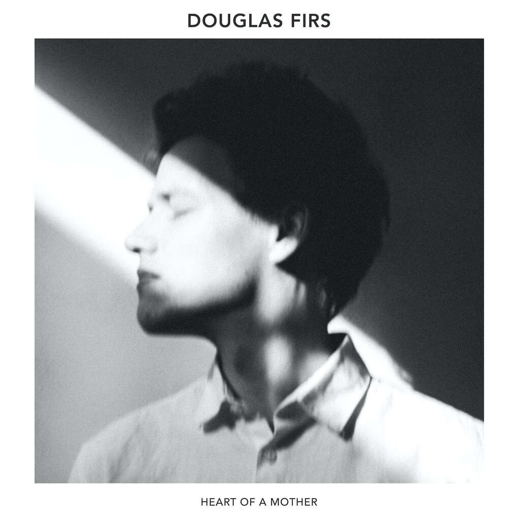 Douglas Firs albumcover Heart Of A Mother
